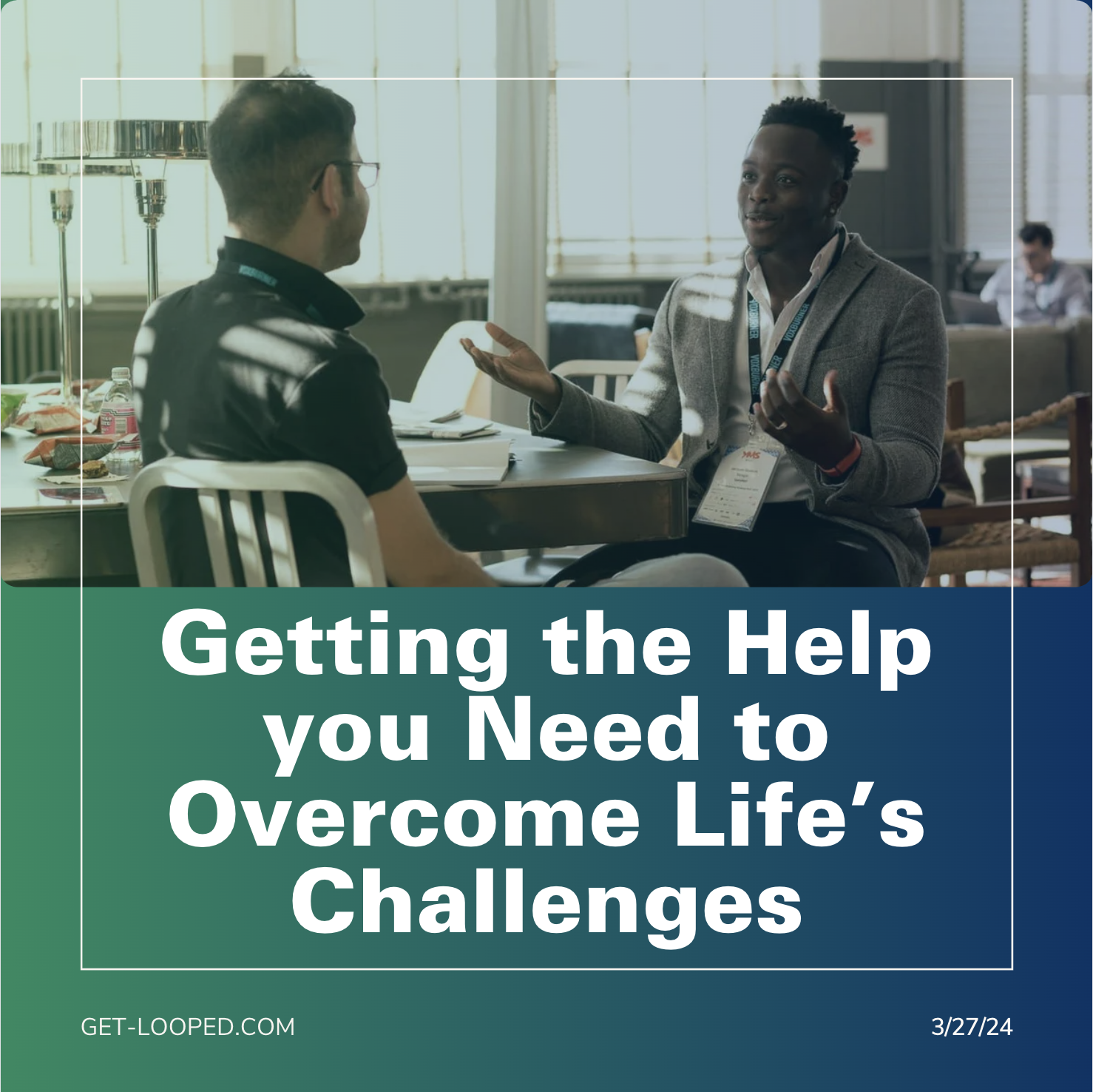 Getting the Help you Need to Overcome Life’s Challenges